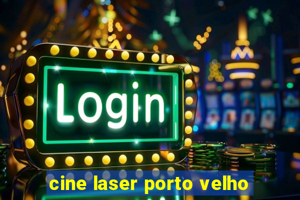 cine laser porto velho